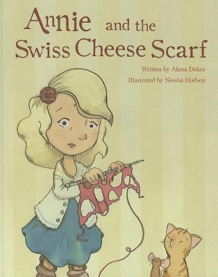 Annie and the Swiss Cheese Scarf - Dakos, Alana