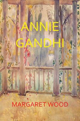 Annie Gandhi - Wood, Margaret, Dr.