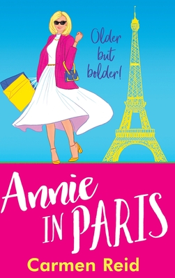 Annie in Paris: A brilliant, laugh-out-loud book club pick from Carmen Reid - Carmen Reid, and Maisey, Julie (Read by)