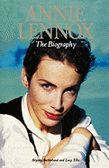 Annie Lennox: The Biography