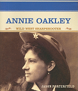 Annie Oakley: Wild West Sharpshooter