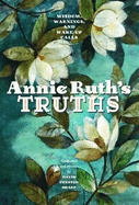 Annie Ruth's Truths: Wisdom, Warnings, and Wake Up Calls