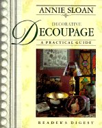 Annie Sloan Decorative Decoupage: A Practical Guide - Sloan, Annie, and Dann, Geoff (Photographer)