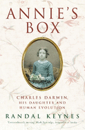 Annie's Box: Charles Darwin, His Daughter and Human Evolution