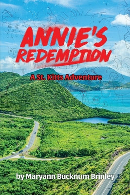 Annie's Redemption: A St. Kitts Adventure - Brinley, Maryann Bucknum