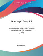 Anno Regni Georgii II: Regis Magnae Britanniae, Franciae, and Hiberniae, Decimo Nono (1746)