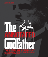 Annotated Godfather: The Complete Screenplay - Jones, Jenny M