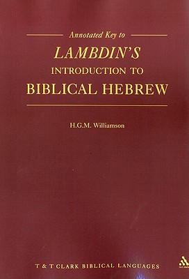 Annotated Key to Lambdin's Introduction to Biblical Hebrew - Williamson, H G M