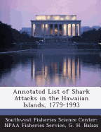 Annotated List of Shark Attacks in the Hawaiian Islands, 1779-1993