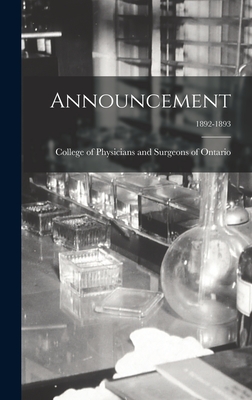 Announcement; 1892-1893 - College of Physicians and Surgeons of (Creator)