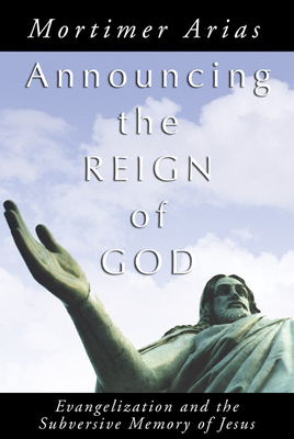 Announcing the Reign of God - Arias, Mortimer