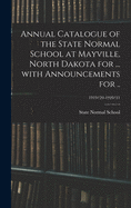 Annual Catalogue of the State Normal School at Mayville, North Dakota for ... With Announcements for ..; 1919/20-1920/21