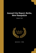 Annual City Report, Berlin, New Hampshire; Volume 1916