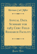 Annual Data Summary for 1983 Cerc Field Research Facility (Classic Reprint)