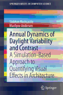 Annual Dynamics of Daylight Variability and Contrast: A Simulation-Based Approach to Quantifying Visual Effects in Architecture
