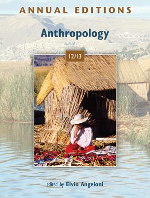 Annual Editions: Anthropology 12/13 - Angeloni, Elvio