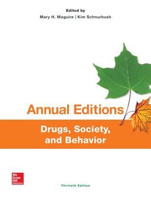 Annual Editions: Drugs, Society, and Behavior, 30/e - Maguire, Mary, and Schnurbush, Kim