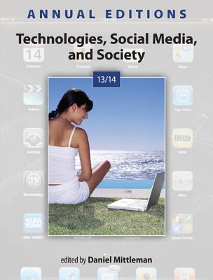 Annual Editions: Technologies, Social Media, and Society 13/14 - Mittleman, Daniel