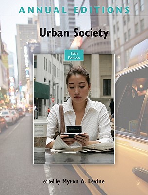 Annual Editions: Urban Society - Levine, Myron A (Editor)