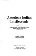 Annual Meeting: American Indian Intellectuals: Proceedings