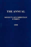 Annual of the Society of Christian Ethics 1989
