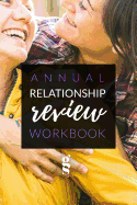 Annual Relationship Review: A Guide for Intentional Lasting Connection in Relationships