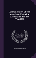 Annual Report Of The American Historical Association For The Year 1916