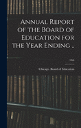 Annual Report of the Board of Education for the Year Ending ..; 13th