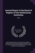 Annual Report of the Board of Regents of the Smithsonian Institution: 1915