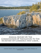 Annual Report of the Commissioner of Navigation to the Secretary of Commerce and Labor