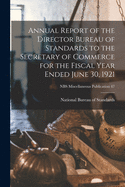Annual Report of the Director Bureau of Standards to the Secretary of Commerce for the Fiscal Year Ended June 30, 1922; NBS Miscellaneous Publication 50