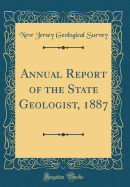 Annual Report of the State Geologist, 1887 (Classic Reprint)