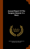 Annual Report Of The Surgeon General, U.s. Navy