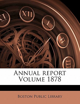 Annual Report Volume 1878 - Library, Boston Public