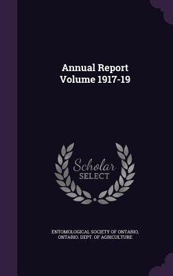 Annual Report Volume 1917-19 - Entomological Society of Ontario (Creator), and Ontario Dept of Agriculture (Creator)