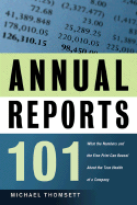 Annual Reports 101: What the Numbers and the Fine Print Can Reveal about the True Health of a Company - Thomsett, Michael C