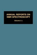Annual Reports on NMR Spectroscopy: Volume 11a - Mooney, E F (Editor), and Webb, Graham A (Editor)
