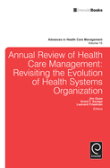 Annual Review of Health Care Management: Revisiting the Evolution of Health Systems Organization