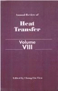 Annual Review of Heat Transfer: Volume VIII - Prasad, Vish, and Jaweia, Yogesh, and Chen, Gang, PhD