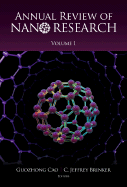 Annual Review of NANO Research, Volume 1 - Cao, Guozhong (Editor), and Brinker, C Jeffrey (Editor)