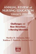 Annual Review of Nursing Education, Volume 5, 2007: Challenges and New Directions in Nursing Education