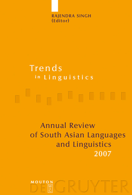 Annual Review of South Asian Languages and Linguistics: 2007 - Singh, Rajendra, Dr. (Editor)