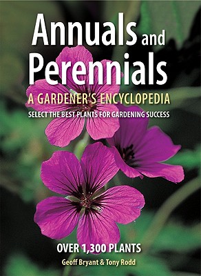 Annuals and Perennials: A Gardener's Encyclopedia - Bryant, Geoff, and Rodd, Tony