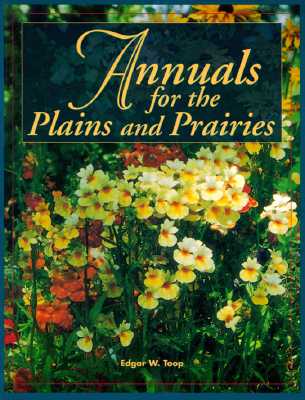 Annuals for the Plains and Prairies - Toop, Edgar