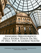 Annuario Bibliografico Della Storia D'Ialia Da SEC. IV Dell' Ev.V. AI Giorni Nostri