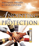 Anointing for Protection - Hemry, Melanie, and Lynnes, Gina