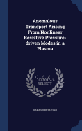 Anomalous Transport Arising From Nonlinear Resistive Pressure-driven Modes in a Plasma