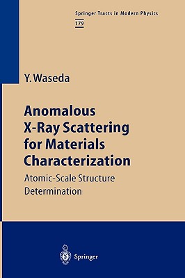 Anomalous X-Ray Scattering for Materials Characterization: Atomic-Scale Structure Determination - Waseda, Yoshio