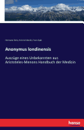 Anonymus londinensis: Auszge eines Unbekannten aus Aristoteles-Menons Handbuch der Medizin