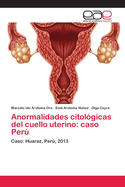 Anormalidades citol?gicas del cuello uterino: caso Per